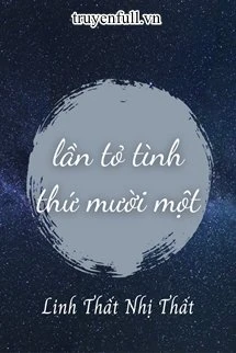 [Truyện Chữ] - Lần Tỏ Tình Thứ Mười Một