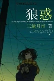 [Truyện Chữ] - Lang Hoặc