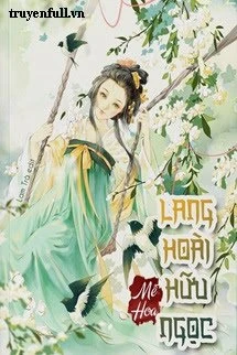 [Truyện Chữ] - Lang Hoài Hữu Ngọc