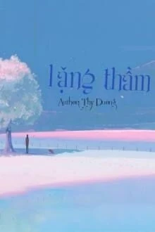 [Truyện Chữ] - Lặng Thầm