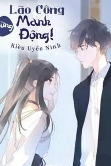 [Truyện Chữ] - Lão Công, Đừng Manh Động!