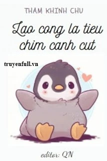 [Truyện Chữ] - Lão Công Là Tiểu Chim Cánh Cụt