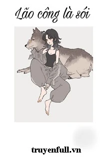 [Truyện Chữ] - Lão Công Là Sói