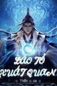 [Truyện Chữ] - Lão Tổ Xuất Quan