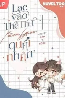 [Truyện Chữ] - Lạc Vào Thế Thú, Làm Bạn Quái Nhân