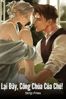 [Truyện Chữ] - Lại Đây, Công Chúa Của Chú!