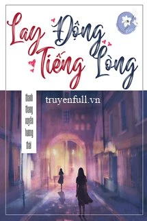 [Truyện Chữ] - Lay Động Tiếng Lòng