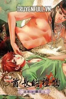 [Truyện Chữ] - Lễ Vật Của Tù Trưởng