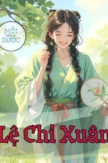 [Truyện Chữ] - Lệ Chi Xuân