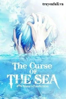 [Truyện Chữ] - [Levi x Reader] The Curse Of The Sea - Lời Nguyền Của Biển Cả