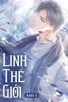 [Truyện Chữ] - Linh Thể Giới