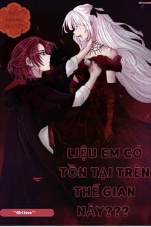 [Truyện Chữ] - Liệu Em Có Tồn Tại, Trên Thế Gian Này