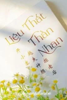 [Truyện Chữ] - Liêu Thất Thần Nhan - Khai Tiểu Sai