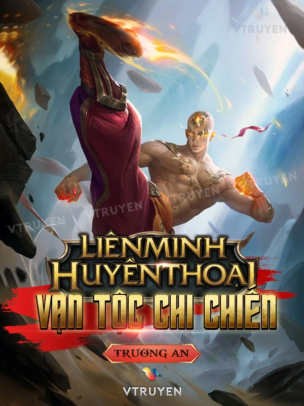[Truyện Chữ] - Liên Minh Huyền Thoại: Vạn Tộc Chi Chiến