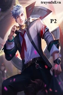 [Truyện Chữ] - Liên Quân Mobile - Cuộc Chiến Với Đế Chế Thây Ma - Phần 2