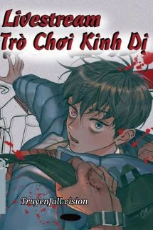 [Truyện Chữ] - Livestream Trò Chơi Kinh Dị - Tử Giới