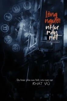 [Truyện Chữ] - Lòng Người Như Rắn Rết: Dụ Hoặc Phía Sau Tình Yêu Nam Nữ