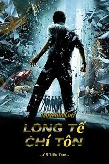 [Truyện Chữ] - Long Tế Chí Tôn