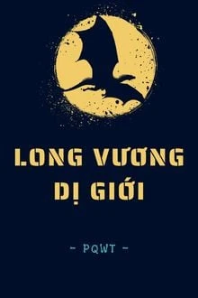 [Truyện Chữ] - Long Vương Dị Giới