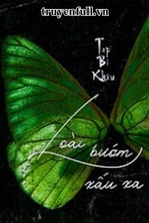 [Truyện Chữ] - Loài Bướm Xấu Xa