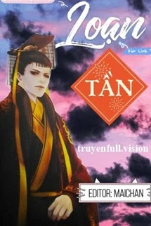 [Truyện Chữ] - Loạn Tần - Kim Linh Tử