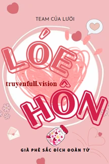 [Truyện Chữ] - Lóe Hôn - Già Phê Sắc Đích Đoàn Tử