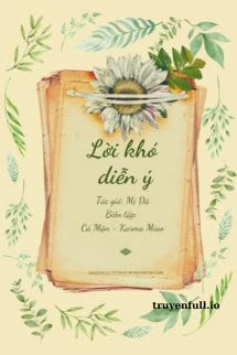 [Truyện Chữ] - Lời Khó Diễn Ý - Mị Dã
