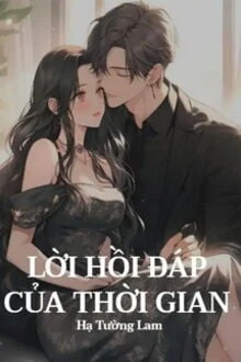 [Truyện Chữ] - Lời Hồi Đáp Của Thời Gian