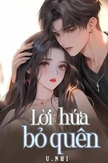 [Truyện Chữ] - Lời Hứa Bỏ Quên