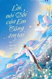 [Truyện Chữ] - Lời Nói Dối Của Em Cũng Êm Tai