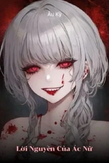 [Truyện Chữ] - Lời Nguyền Của Ác Nữ