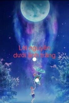 [Truyện Chữ] - Lời Nguyền Dưới Ánh Trăng