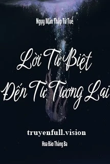 [Truyện Chữ] - Lời Từ Biệt Đến Từ Tương Lai