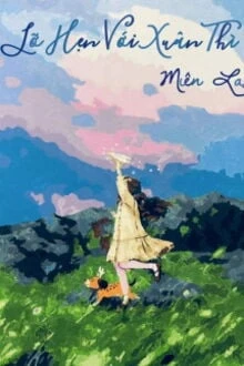 [Truyện Chữ] - Lỡ Hẹn Với Xuân Thì