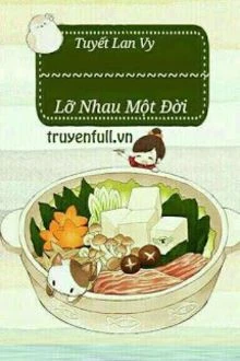 [Truyện Chữ] - Lỡ Nhau Một Đời