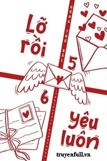[Truyện Chữ] - Lỡ Rồi Yêu Luôn