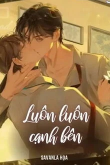 [Truyện Chữ] - Luôn Luôn Cạnh Bên