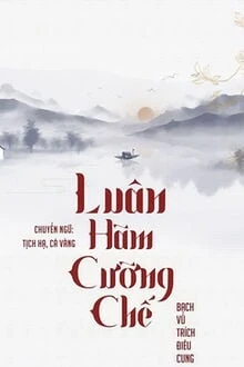 [Truyện Chữ] - Luân Hãm Cưỡng Chế
