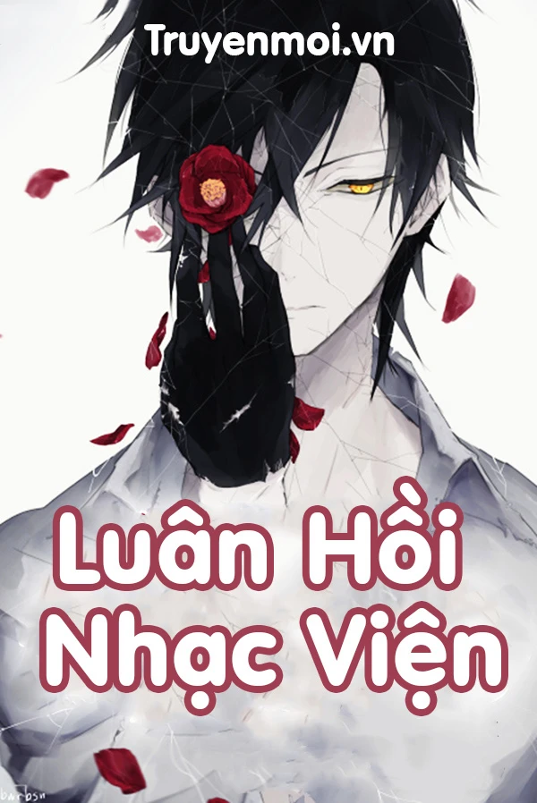 [Truyện Chữ] - Luân Hồi Nhạc Viên