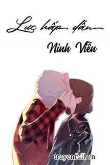 [Truyện Chữ] - Lực Hấp Dẫn