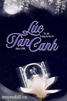[Truyện Chữ] - Lúc Tàn Canh