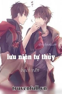 [Truyện Chữ] - Lưu Niên Tự Thủy