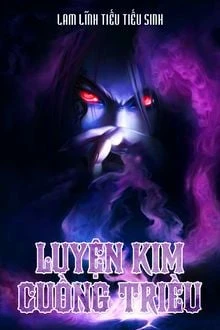 [Truyện Chữ] - Luyện Kim Cuồng Triều