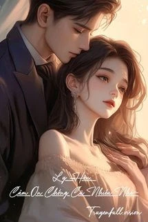 [Truyện Chữ] - Ly Hôn: Cảm Ơn Chồng Cũ Nhiều Nhé~
