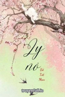 [Truyện Chữ] - Ly Nô - Bồ Tát Man