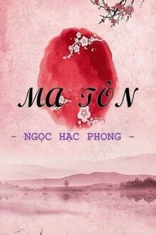 [Truyện Chữ] - Ma Tôn - Ngọc Hạc Phong