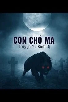 [Truyện Chữ] - Ma Chó