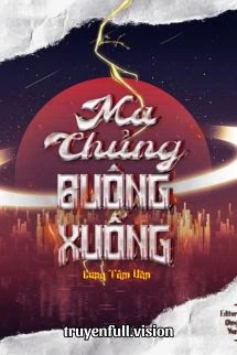 [Truyện Chữ] - Ma Chủng Buông Xuống - Cung Tâm Văn