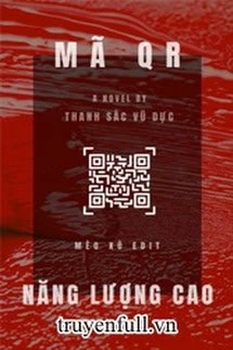[Truyện Chữ] - Mã QR Năng Lượng Cao