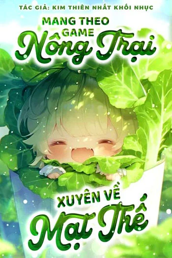 [Truyện Chữ] - Mang Theo Game Nông Trại Xuyên Về Mạt Thế